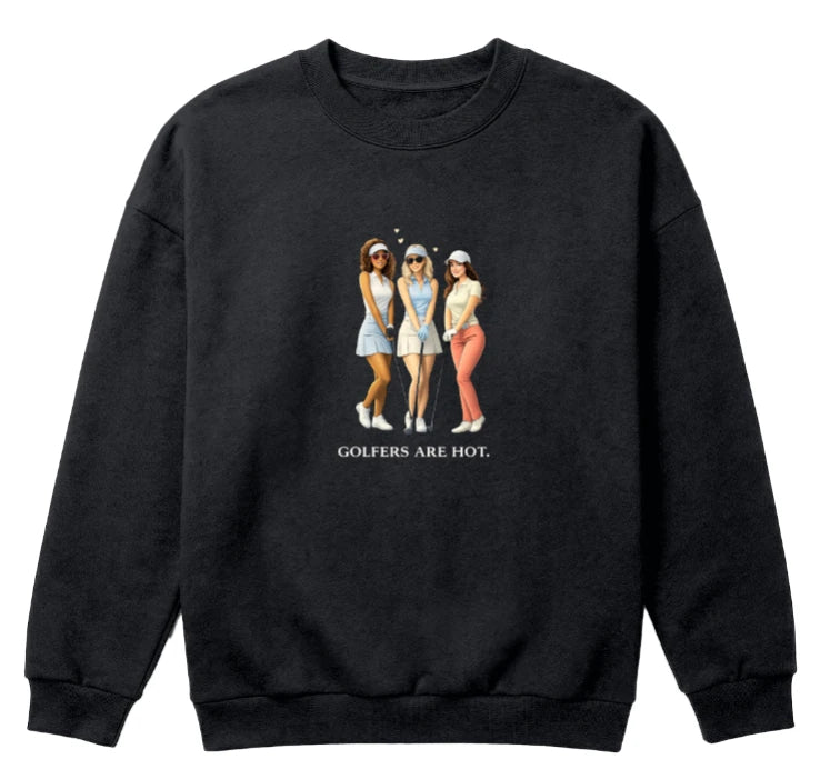 Crewneck – Golfers are hot